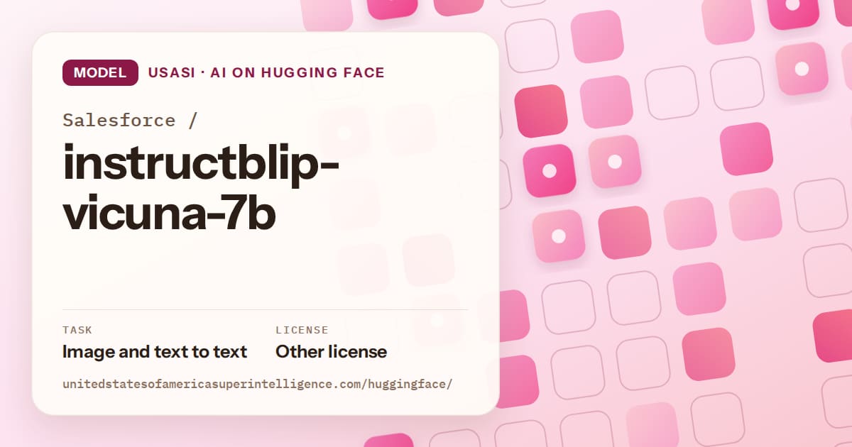 Generated rose rounded-tile grid artwork for the model Salesforce/instructblip-vicuna-7b, labeled USASI · AI on Hugging Face, with Task: Image and text to text · License: Other license.