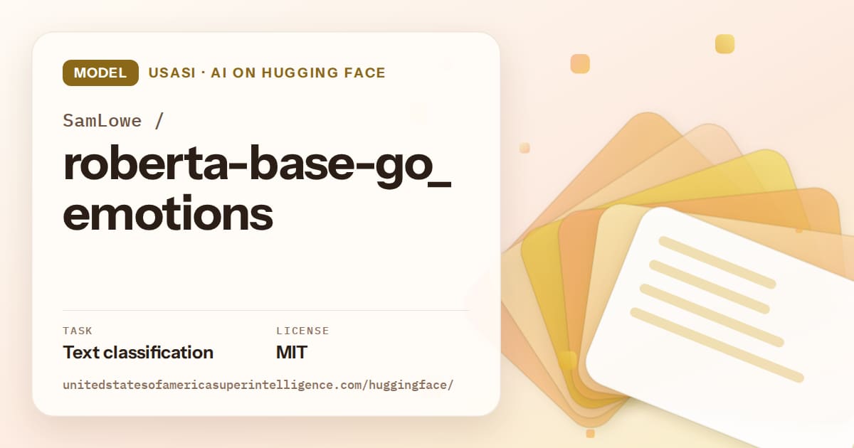 Generated amber layered-card artwork for the model SamLowe/roberta-base-go_emotions, labeled USASI · AI on Hugging Face, with Task: Text classification · License: MIT.