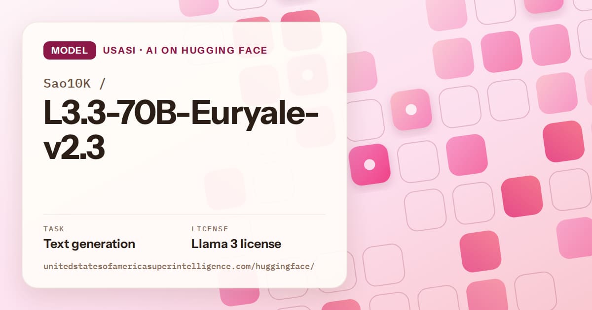 Generated rose rounded-tile grid artwork for the model Sao10K/L3.3-70B-Euryale-v2.3, labeled USASI · AI on Hugging Face, with Task: Text generation · License: Llama 3 license.