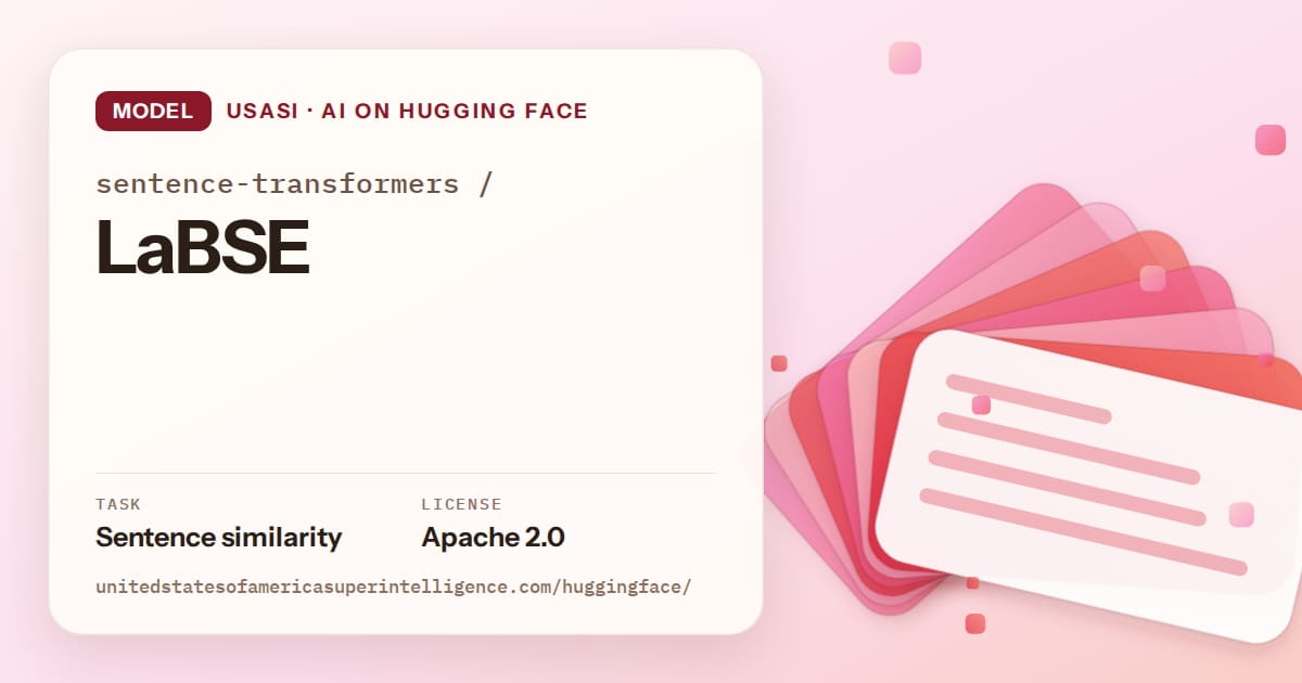 Generated coral layered-card artwork for the model sentence-transformers/LaBSE, labeled USASI · AI on Hugging Face, with Task: Sentence similarity · License: Apache 2.0.