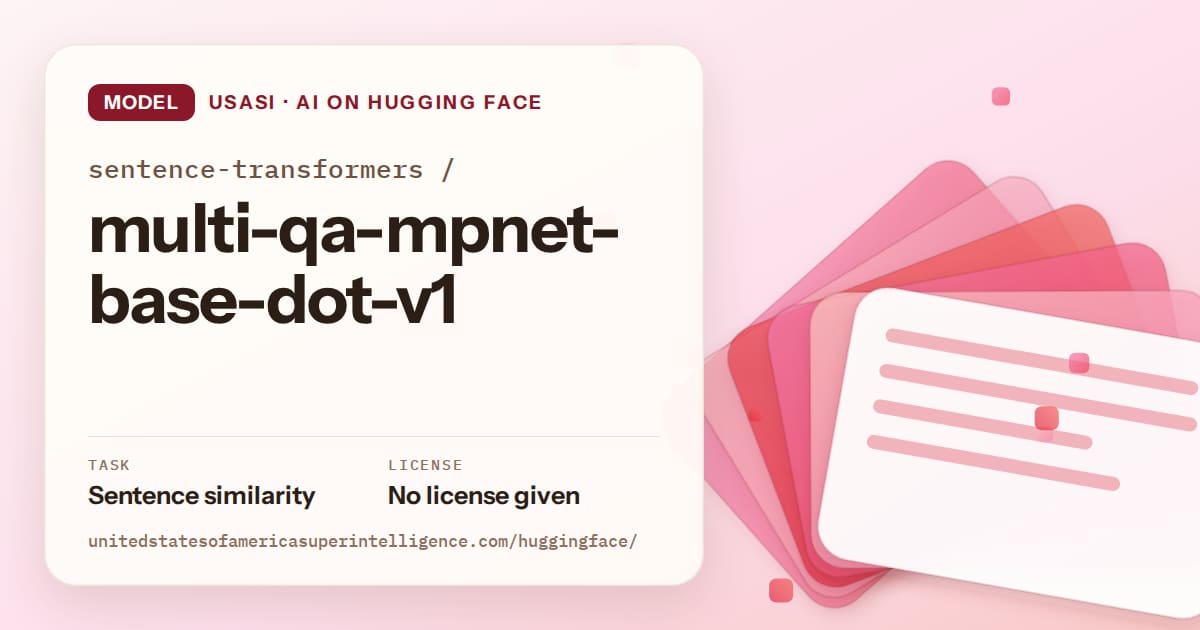 Generated coral layered-card artwork for the model sentence-transformers/multi-qa-mpnet-base-dot-v1, labeled USASI · AI on Hugging Face, with Task: Sentence similarity · License: No license given.