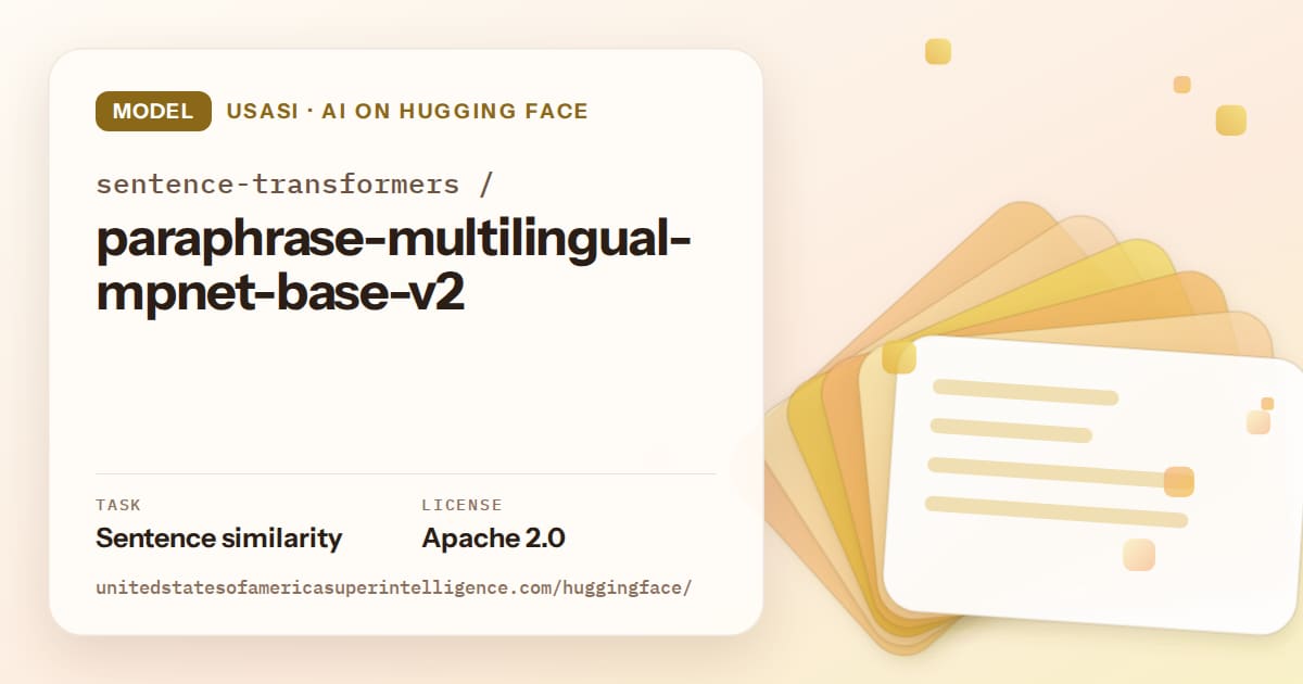Generated amber layered-card artwork for the model sentence-transformers/paraphrase-multilingual-mpnet-base-v2, labeled USASI · AI on Hugging Face, with Task: Sentence similarity · License: Apache 2.0.