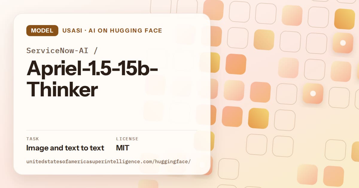 Generated orange rounded-tile grid artwork for the model ServiceNow-AI/Apriel-1.5-15b-Thinker, labeled USASI · AI on Hugging Face, with Task: Image and text to text · License: MIT.
