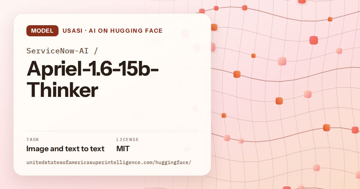 Generated tangerine wave-lattice artwork for the model ServiceNow-AI/Apriel-1.6-15b-Thinker, labeled USASI · AI on Hugging Face, with Task: Image and text to text · License: MIT.