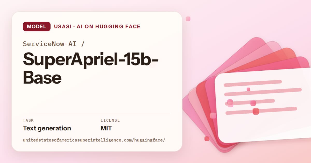 Generated coral layered-card artwork for the model ServiceNow-AI/SuperApriel-15b-Base, labeled USASI · AI on Hugging Face, with Task: Text generation · License: MIT.