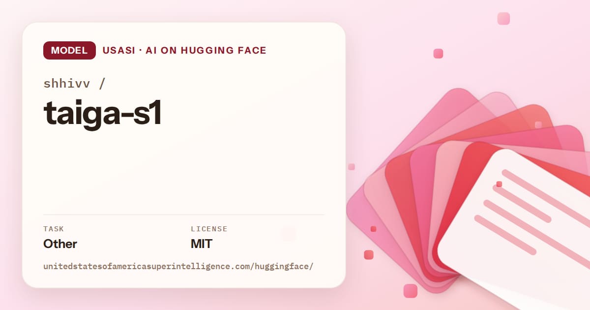 Generated coral layered-card artwork for the model shhivv/taiga-s1, labeled USASI · AI on Hugging Face, with Task: Other · License: MIT.