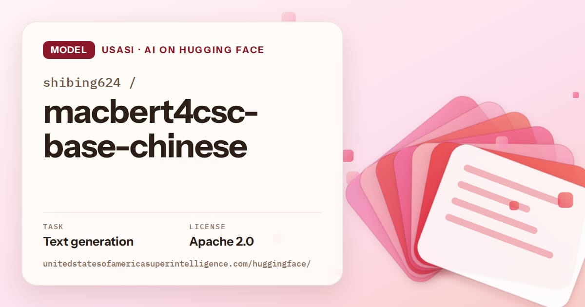 Generated coral layered-card artwork for the model shibing624/macbert4csc-base-chinese, labeled USASI · AI on Hugging Face, with Task: Text generation · License: Apache 2.0.