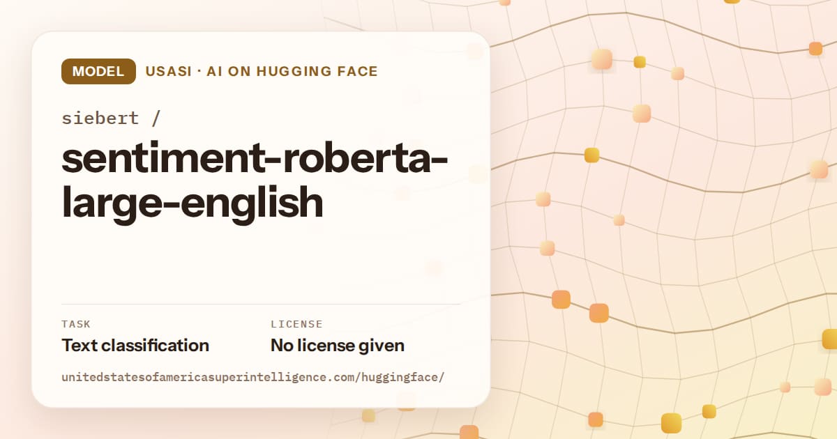 Generated amber wave-lattice artwork for the model siebert/sentiment-roberta-large-english, labeled USASI · AI on Hugging Face, with Task: Text classification · License: No license given.