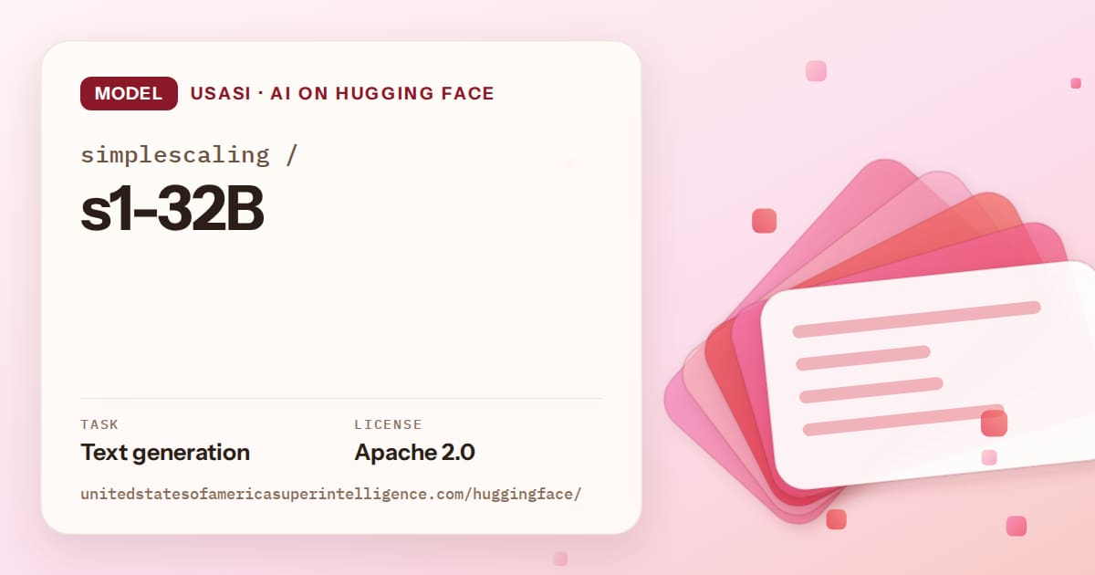 Generated coral layered-card artwork for the model simplescaling/s1-32B, labeled USASI · AI on Hugging Face, with Task: Text generation · License: Apache 2.0.