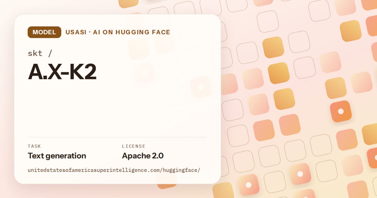 Generated orange rounded-tile grid artwork for the model skt/A.X-K2, labeled USASI · AI on Hugging Face, with Task: Text generation · License: Apache 2.0.