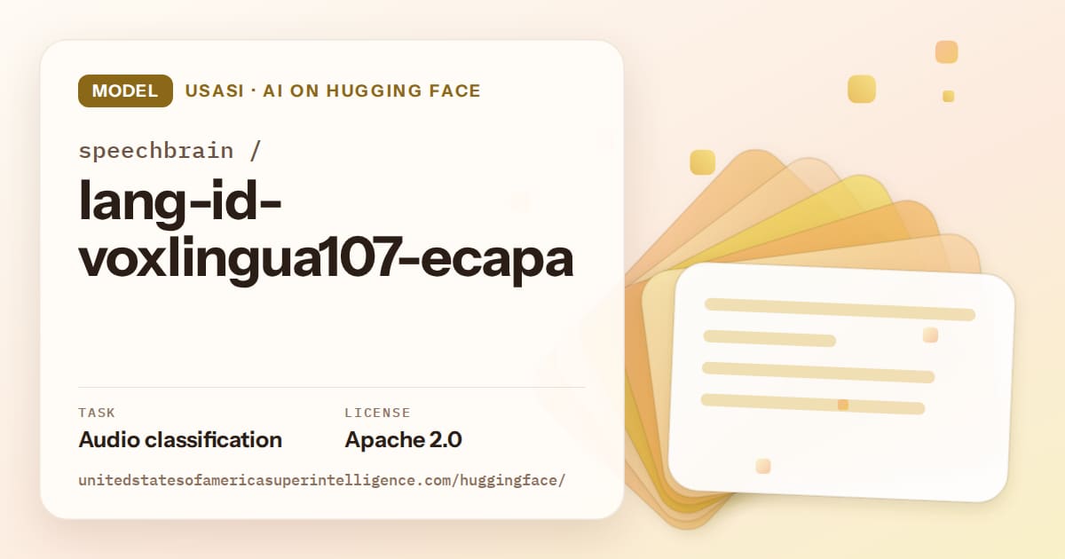 Generated amber layered-card artwork for the model speechbrain/lang-id-voxlingua107-ecapa, labeled USASI · AI on Hugging Face, with Task: Audio classification · License: Apache 2.0.