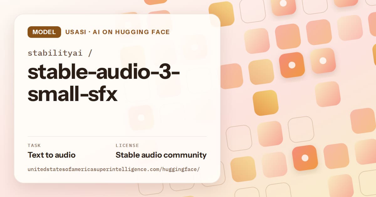 Generated orange rounded-tile grid artwork for the model stabilityai/stable-audio-3-small-sfx, labeled USASI · AI on Hugging Face, with Task: Text to audio · License: Stable audio community.