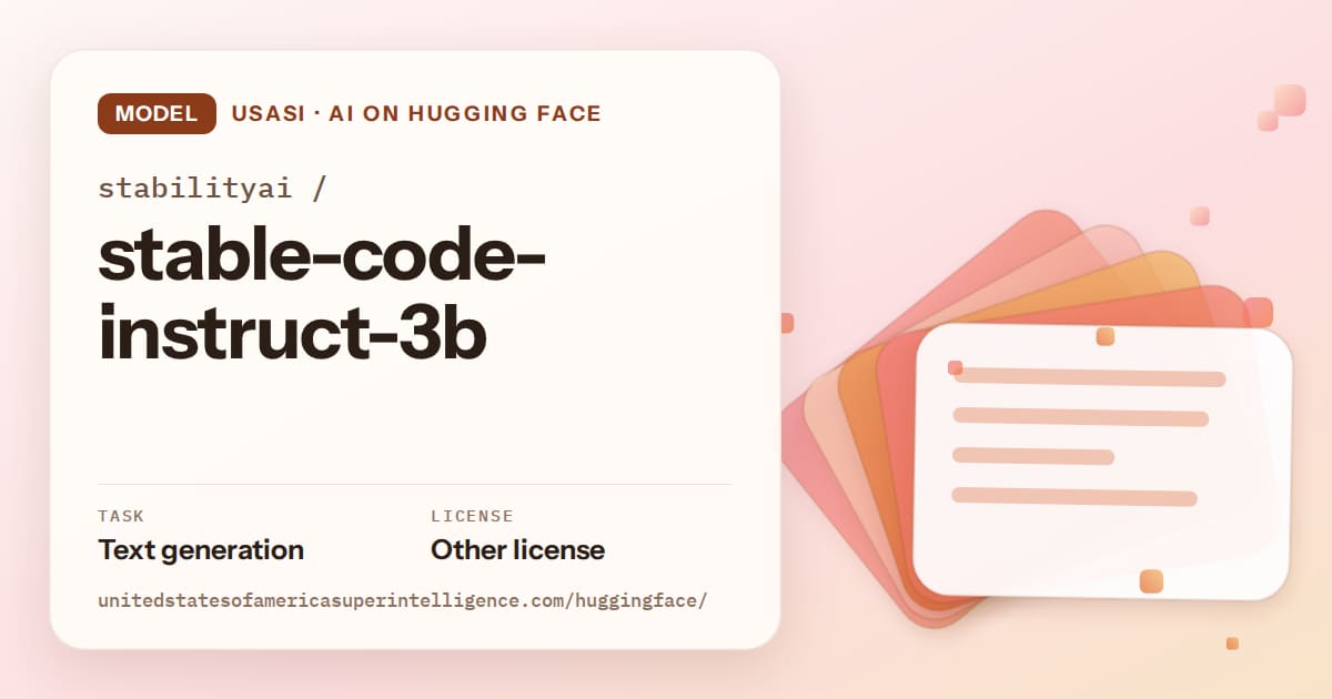 Generated tangerine layered-card artwork for the model stabilityai/stable-code-instruct-3b, labeled USASI · AI on Hugging Face, with Task: Text generation · License: Other license.