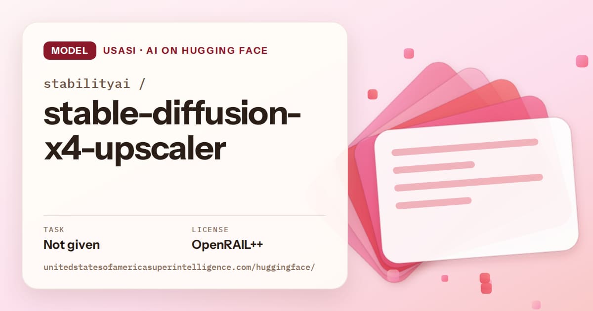 Generated coral layered-card artwork for the model stabilityai/stable-diffusion-x4-upscaler, labeled USASI · AI on Hugging Face, with Task: Not given · License: OpenRAIL++.