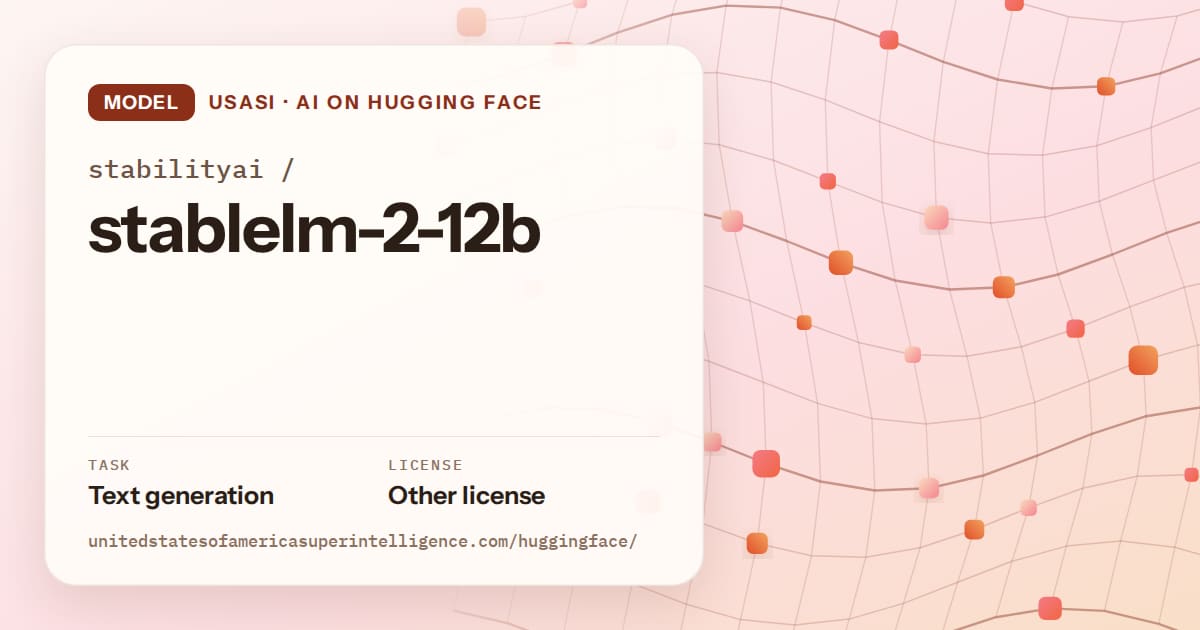 Generated tangerine wave-lattice artwork for the model stabilityai/stablelm-2-12b, labeled USASI · AI on Hugging Face, with Task: Text generation · License: Other license.