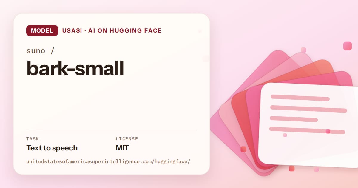 Generated coral layered-card artwork for the model suno/bark-small, labeled USASI · AI on Hugging Face, with Task: Text to speech · License: MIT.