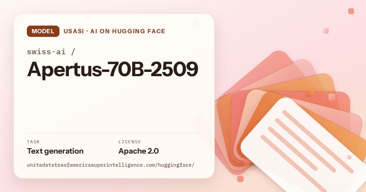 Generated tangerine layered-card artwork for the model swiss-ai/Apertus-70B-2509, labeled USASI · AI on Hugging Face, with Task: Text generation · License: Apache 2.0.