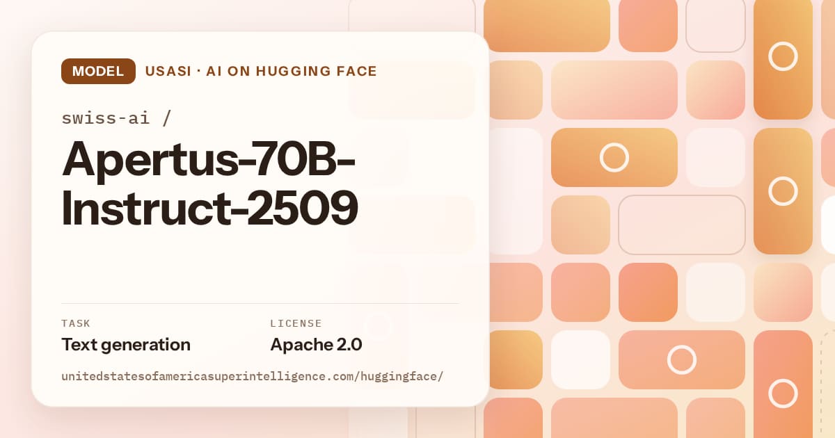 Generated orange tile-mosaic artwork for the model swiss-ai/Apertus-70B-Instruct-2509, labeled USASI · AI on Hugging Face, with Task: Text generation · License: Apache 2.0.