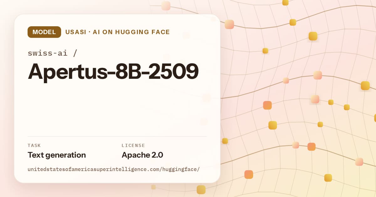 Generated amber wave-lattice artwork for the model swiss-ai/Apertus-8B-2509, labeled USASI · AI on Hugging Face, with Task: Text generation · License: Apache 2.0.