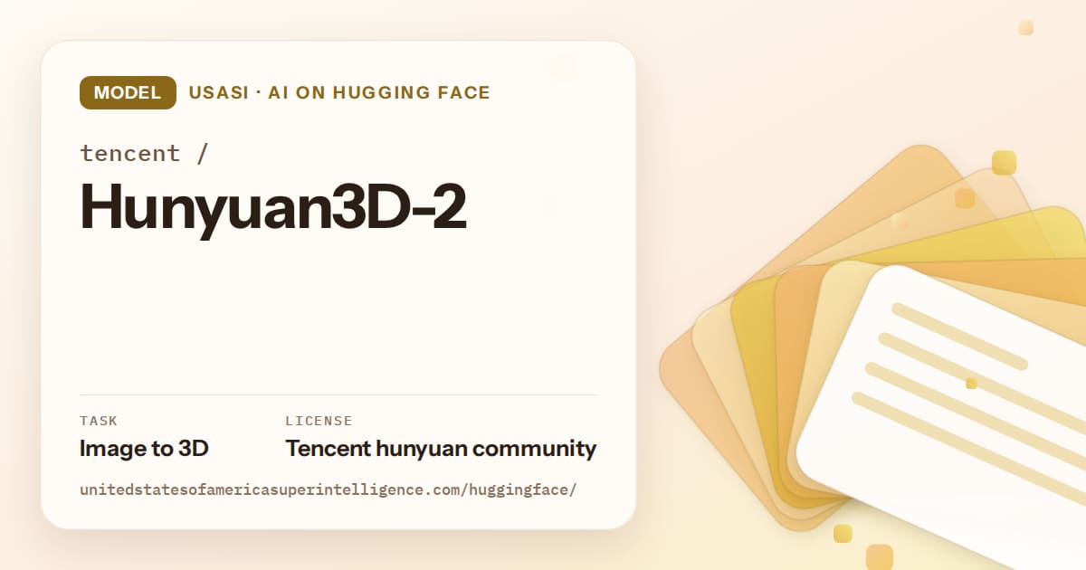 Generated amber layered-card artwork for the model tencent/Hunyuan3D-2, labeled USASI · AI on Hugging Face, with Task: Image to 3D · License: Tencent hunyuan community.