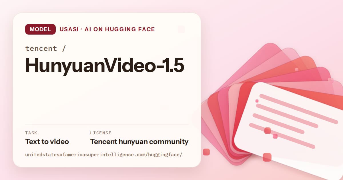 Generated coral layered-card artwork for the model tencent/HunyuanVideo-1.5, labeled USASI · AI on Hugging Face, with Task: Text to video · License: Tencent hunyuan community.