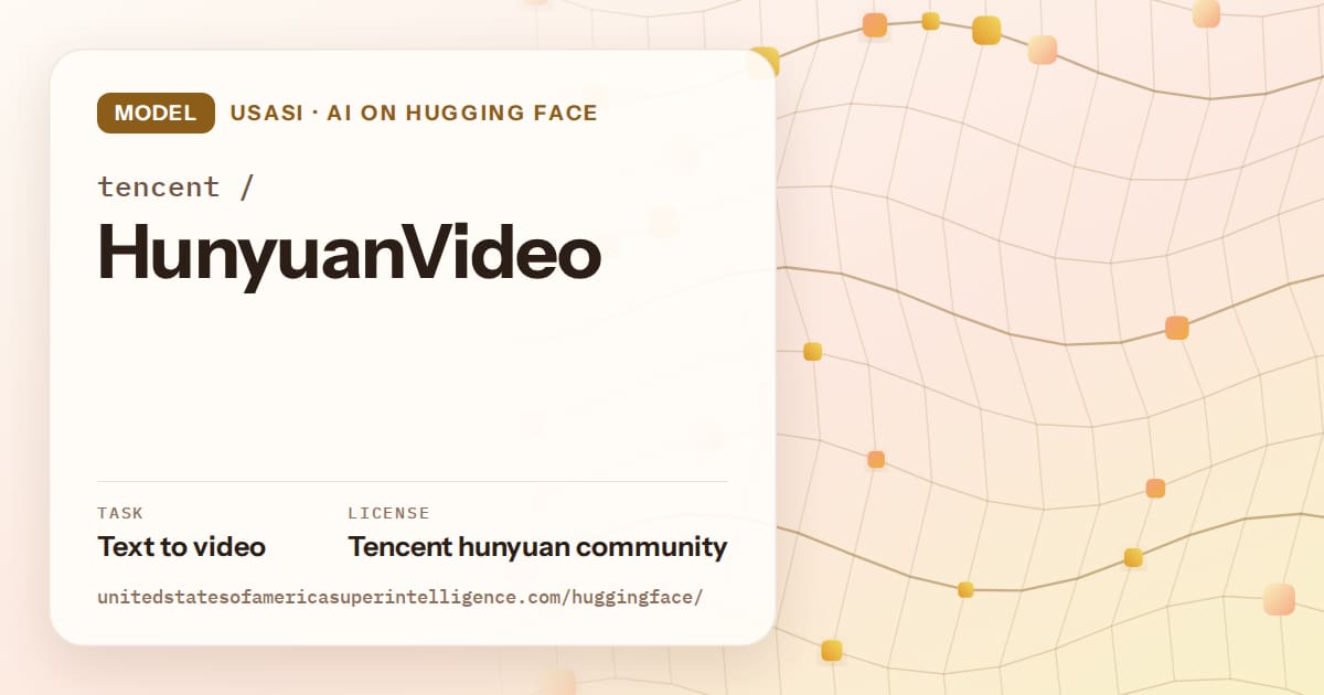 Generated amber wave-lattice artwork for the model tencent/HunyuanVideo, labeled USASI · AI on Hugging Face, with Task: Text to video · License: Tencent hunyuan community.