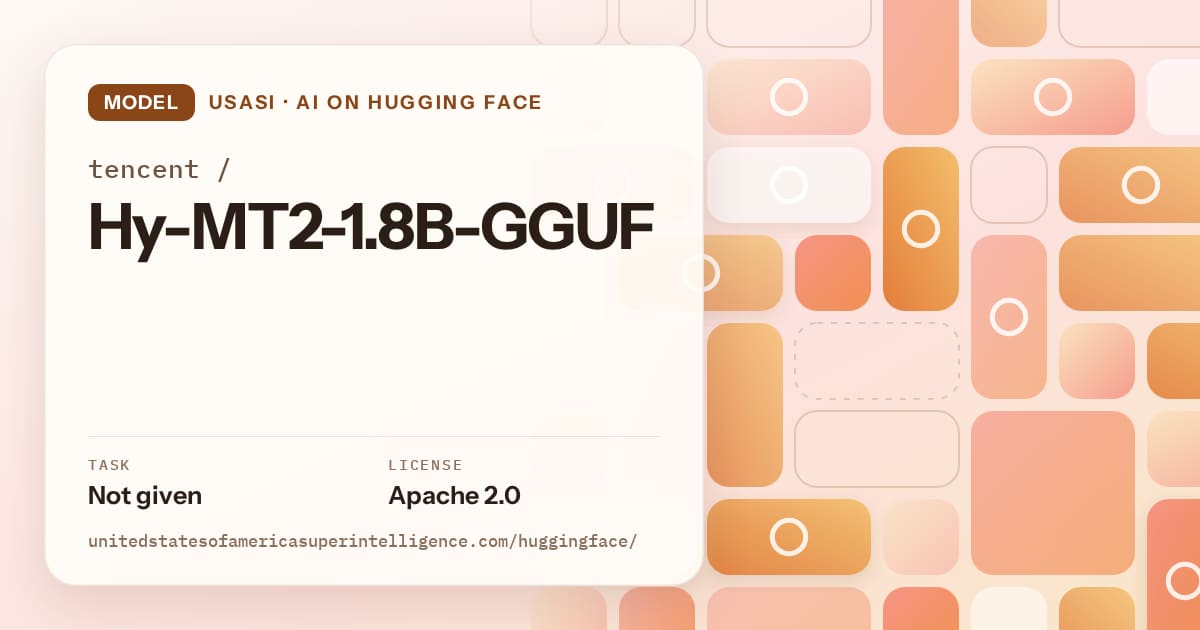 Generated orange tile-mosaic artwork for the model tencent/Hy-MT2-1.8B-GGUF, labeled USASI · AI on Hugging Face, with Task: Not given · License: Apache 2.0.