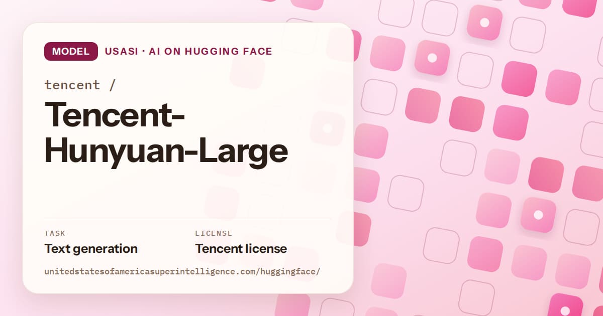 Generated rose rounded-tile grid artwork for the model tencent/Tencent-Hunyuan-Large, labeled USASI · AI on Hugging Face, with Task: Text generation · License: Tencent license.