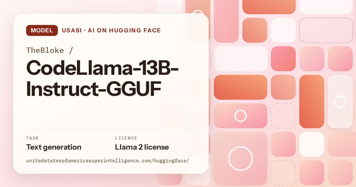 Generated coral tile-mosaic artwork for the model TheBloke/CodeLlama-13B-Instruct-GGUF, labeled USASI · AI on Hugging Face, with Task: Text generation · License: Llama 2 license.