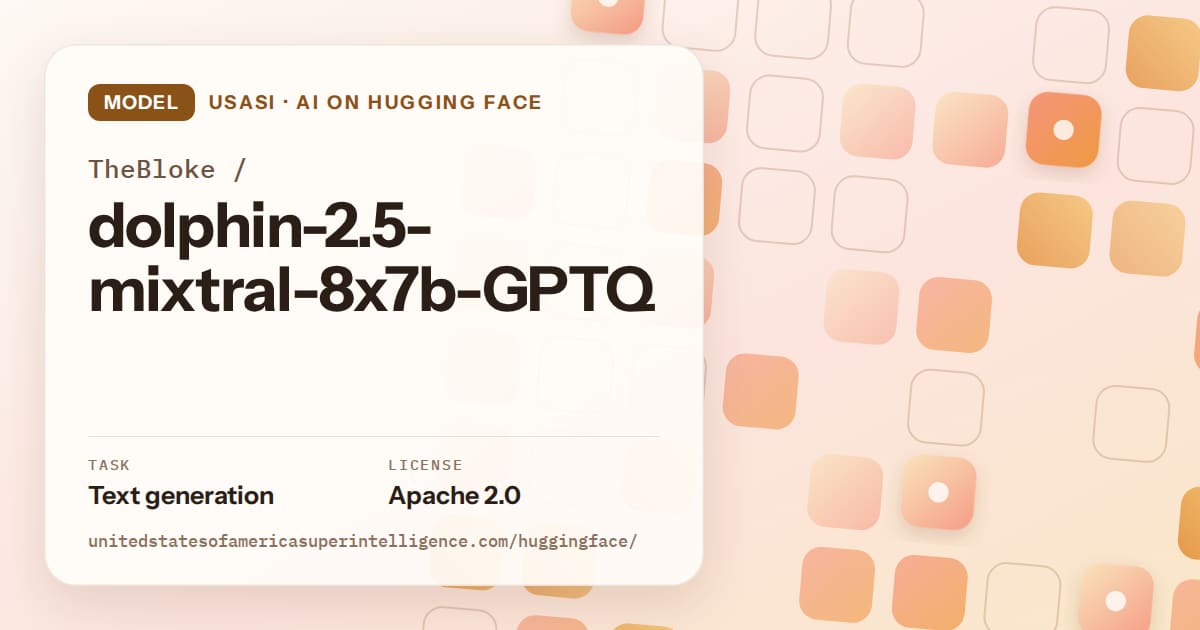 Generated orange rounded-tile grid artwork for the model TheBloke/dolphin-2.5-mixtral-8x7b-GPTQ, labeled USASI · AI on Hugging Face, with Task: Text generation · License: Apache 2.0.