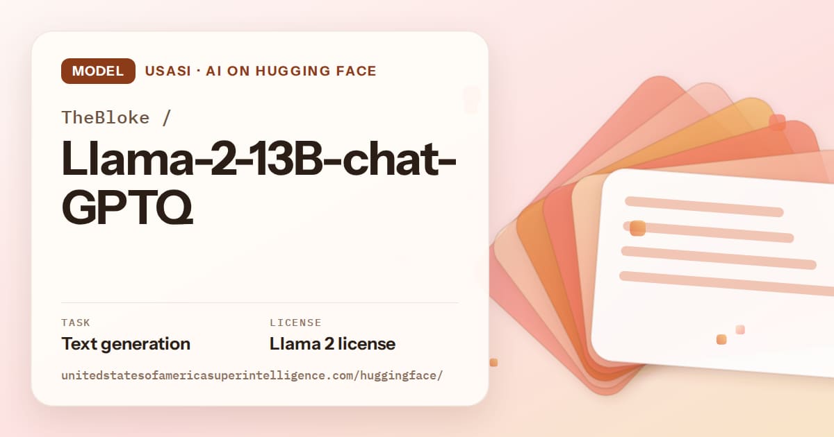 Generated tangerine layered-card artwork for the model TheBloke/Llama-2-13B-chat-GPTQ, labeled USASI · AI on Hugging Face, with Task: Text generation · License: Llama 2 license.