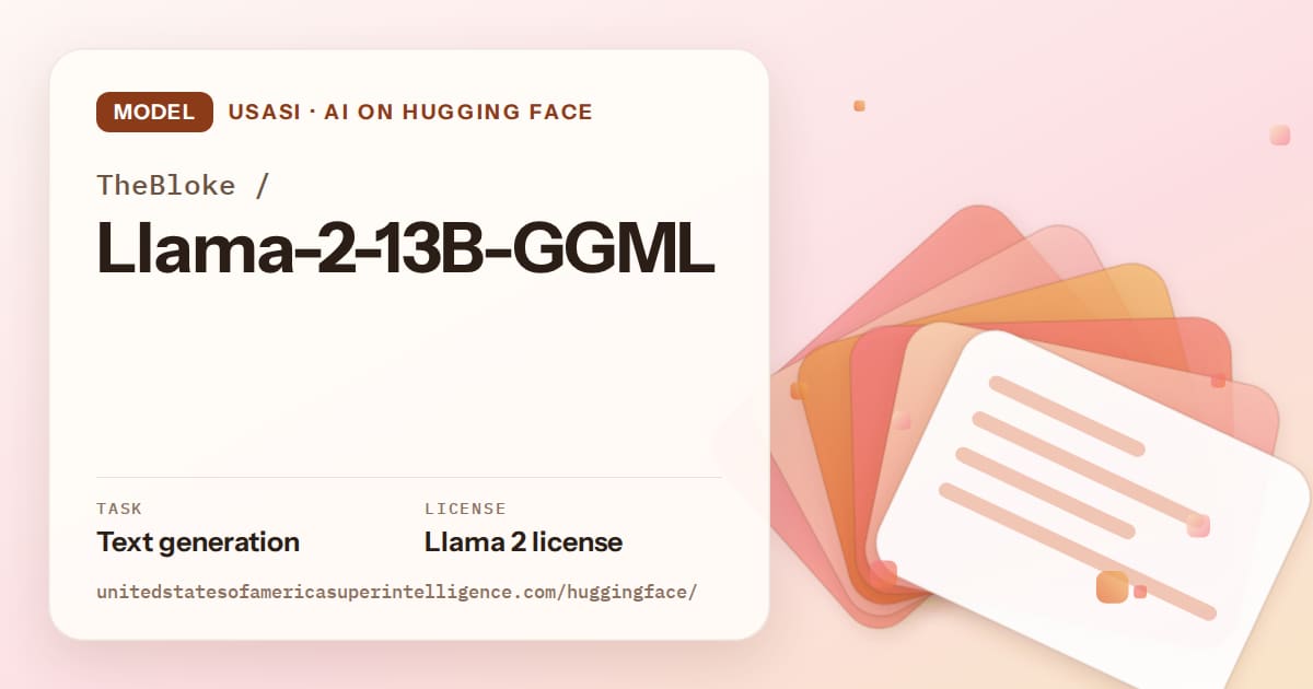 Generated tangerine layered-card artwork for the model TheBloke/Llama-2-13B-GGML, labeled USASI · AI on Hugging Face, with Task: Text generation · License: Llama 2 license.