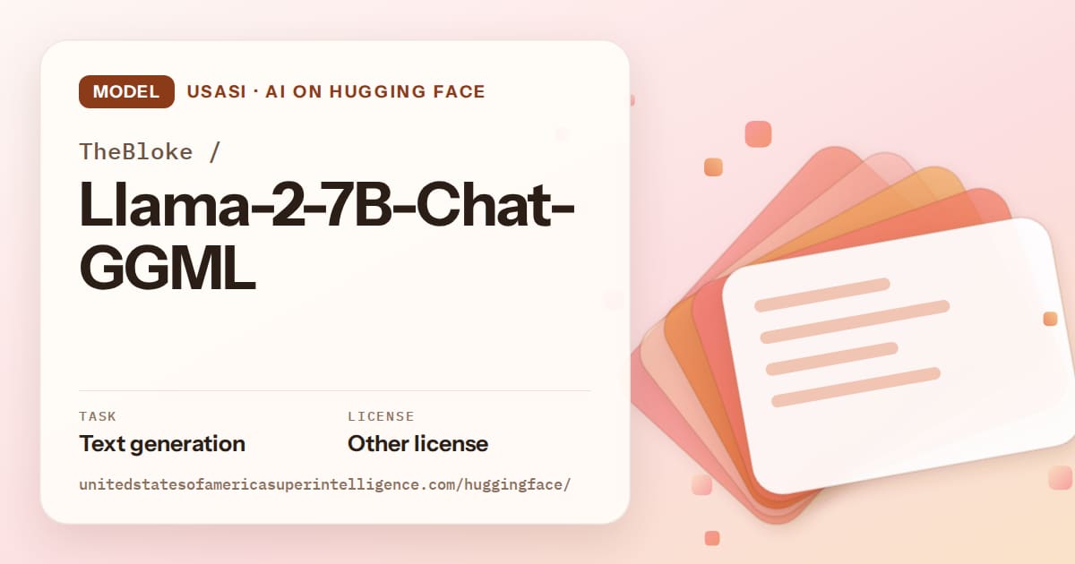 Generated tangerine layered-card artwork for the model TheBloke/Llama-2-7B-Chat-GGML, labeled USASI · AI on Hugging Face, with Task: Text generation · License: Other license.