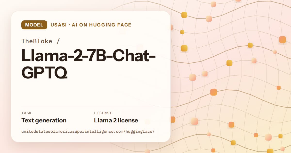 Generated amber wave-lattice artwork for the model TheBloke/Llama-2-7B-Chat-GPTQ, labeled USASI · AI on Hugging Face, with Task: Text generation · License: Llama 2 license.