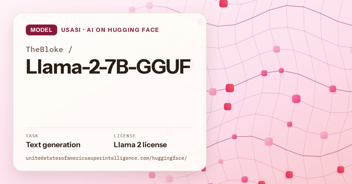 Generated rose wave-lattice artwork for the model TheBloke/Llama-2-7B-GGUF, labeled USASI · AI on Hugging Face, with Task: Text generation · License: Llama 2 license.