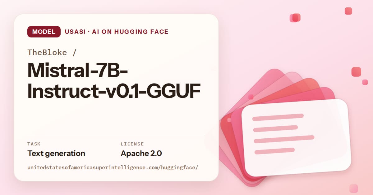Generated coral layered-card artwork for the model TheBloke/Mistral-7B-Instruct-v0.1-GGUF, labeled USASI · AI on Hugging Face, with Task: Text generation · License: Apache 2.0.