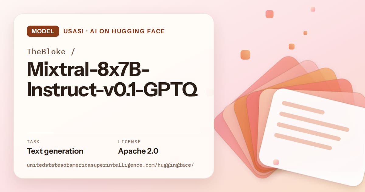 Generated tangerine layered-card artwork for the model TheBloke/Mixtral-8x7B-Instruct-v0.1-GPTQ, labeled USASI · AI on Hugging Face, with Task: Text generation · License: Apache 2.0.