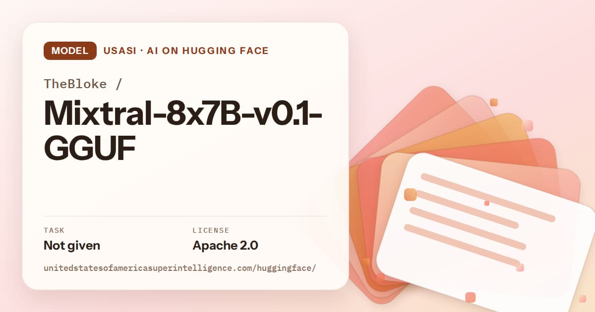 Generated tangerine layered-card artwork for the model TheBloke/Mixtral-8x7B-v0.1-GGUF, labeled USASI · AI on Hugging Face, with Task: Not given · License: Apache 2.0.