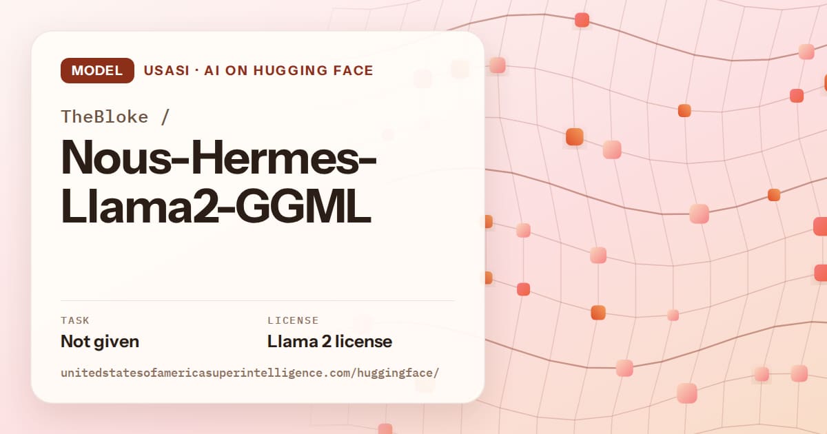 Generated tangerine wave-lattice artwork for the model TheBloke/Nous-Hermes-Llama2-GGML, labeled USASI · AI on Hugging Face, with Task: Not given · License: Llama 2 license.