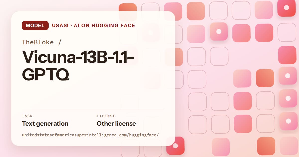 Generated coral rounded-tile grid artwork for the model TheBloke/Vicuna-13B-1.1-GPTQ, labeled USASI · AI on Hugging Face, with Task: Text generation · License: Other license.