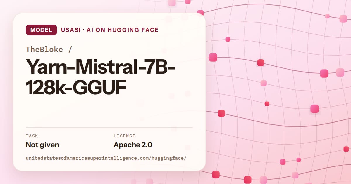 Generated rose wave-lattice artwork for the model TheBloke/Yarn-Mistral-7B-128k-GGUF, labeled USASI · AI on Hugging Face, with Task: Not given · License: Apache 2.0.