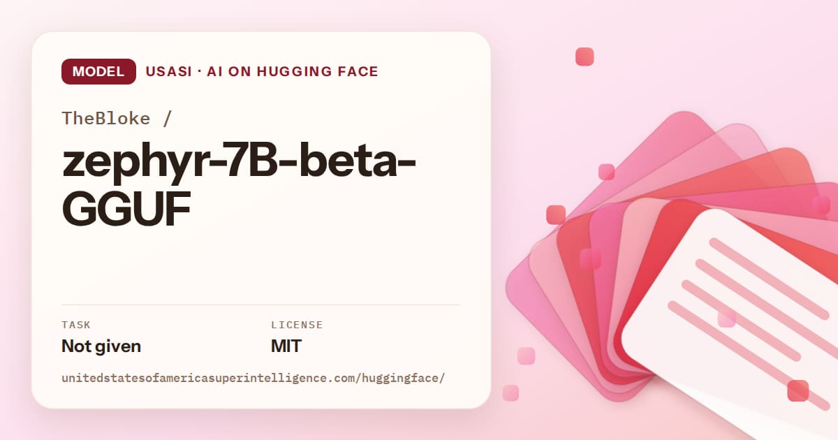 Generated coral layered-card artwork for the model TheBloke/zephyr-7B-beta-GGUF, labeled USASI · AI on Hugging Face, with Task: Not given · License: MIT.