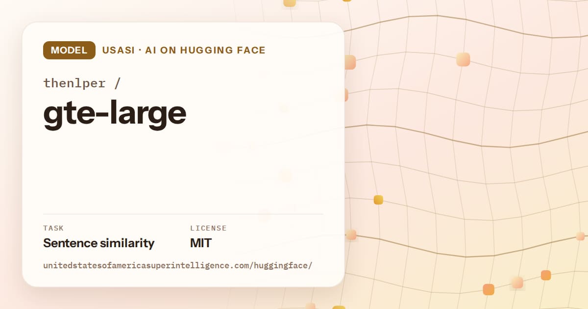 Generated amber wave-lattice artwork for the model thenlper/gte-large, labeled USASI · AI on Hugging Face, with Task: Sentence similarity · License: MIT.