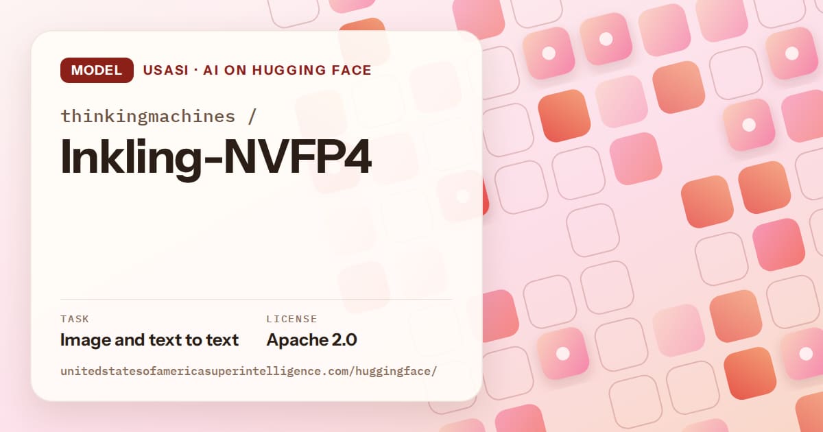 Generated coral rounded-tile grid artwork for the model thinkingmachines/Inkling-NVFP4, labeled USASI · AI on Hugging Face, with Task: Image and text to text · License: Apache 2.0.
