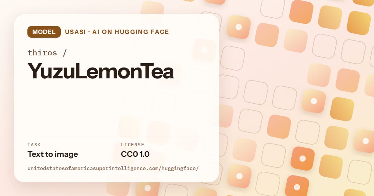 Generated orange rounded-tile grid artwork for the model thiros/YuzuLemonTea, labeled USASI · AI on Hugging Face, with Task: Text to image · License: CC0 1.0.
