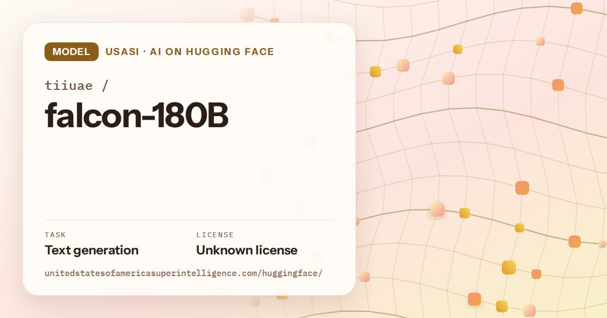 Generated amber wave-lattice artwork for the model tiiuae/falcon-180B, labeled USASI · AI on Hugging Face, with Task: Text generation · License: Unknown license.