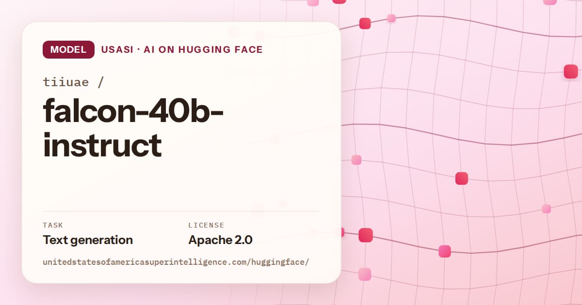 Generated rose wave-lattice artwork for the model tiiuae/falcon-40b-instruct, labeled USASI · AI on Hugging Face, with Task: Text generation · License: Apache 2.0.