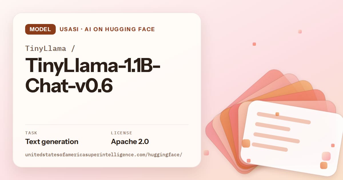 Generated tangerine layered-card artwork for the model TinyLlama/TinyLlama-1.1B-Chat-v0.6, labeled USASI · AI on Hugging Face, with Task: Text generation · License: Apache 2.0.