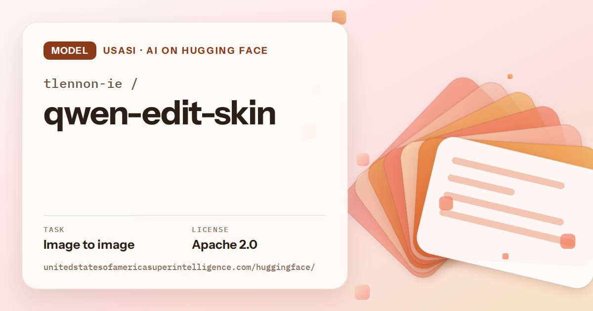 Generated tangerine layered-card artwork for the model tlennon-ie/qwen-edit-skin, labeled USASI · AI on Hugging Face, with Task: Image to image · License: Apache 2.0.
