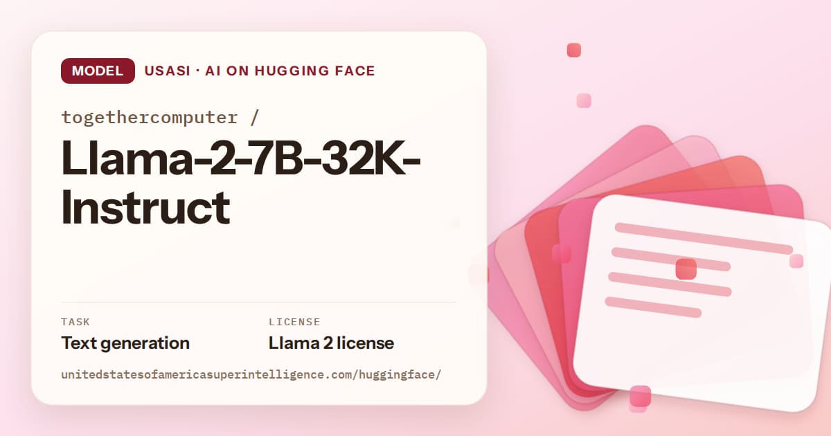 Generated coral layered-card artwork for the model togethercomputer/Llama-2-7B-32K-Instruct, labeled USASI · AI on Hugging Face, with Task: Text generation · License: Llama 2 license.